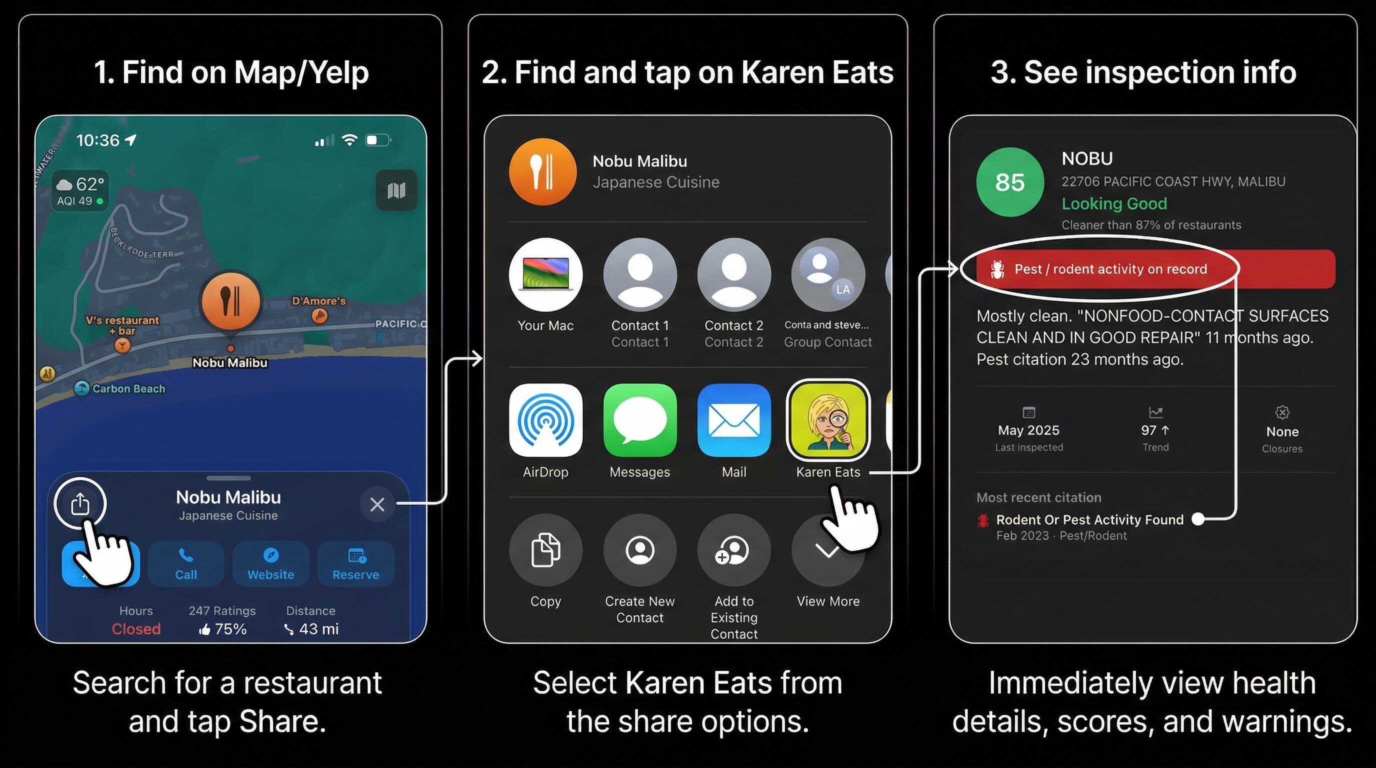 Three steps: 1. Find a restaurant on any map app and tap Share. 2. Select Karen Eats from the share options. 3. Instantly see the health inspection score and warnings.